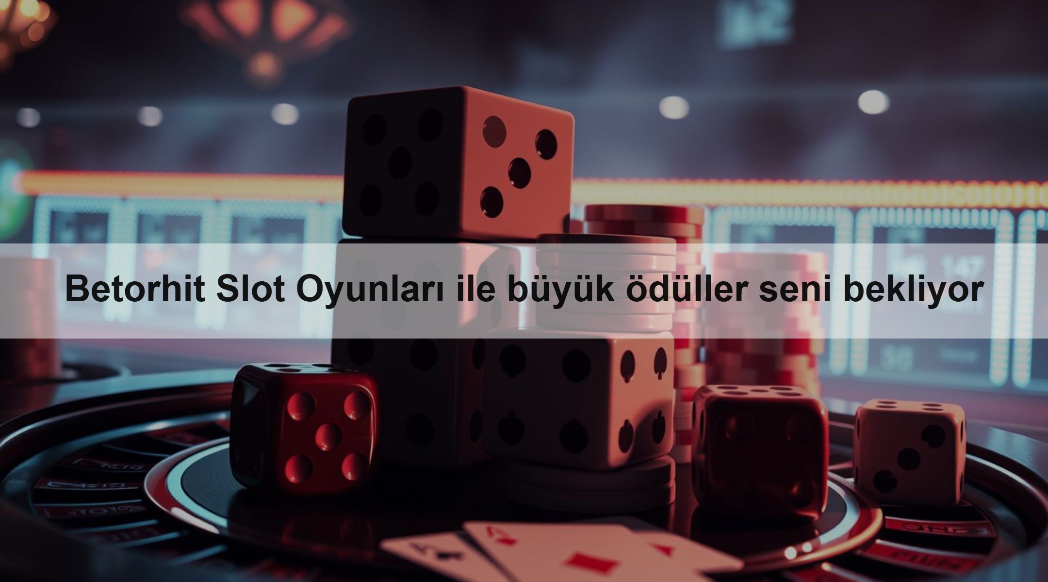 Betorhit Slot Oyunları ile büyük ödüller seni bekliyor